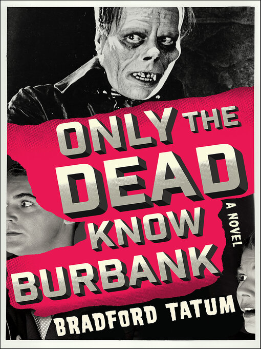 Title details for Only the Dead Know Burbank by Bradford Tatum - Available